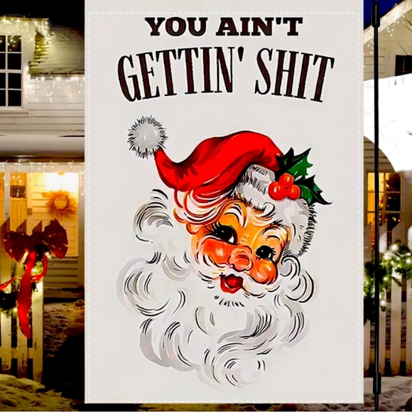 Santa Claus Garden Flag Outdoor Decor Sarcastic Getting Nothing For Christmas - Picture 1 of 5